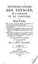 Nouvelles annales des voyages, de la géographie et de l'histoire, ou recueil des rélations originales inédites, communiquées par des voyageurs français et étrangers ....