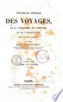 Nouvelles annales des voyages, de la geographie et de l'histoire, ou recueil des relations ... ou collection des voyages nouveaux ... publiees par MM. J.B. Eyries et Malte-Brun