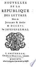 Nouvelles de la republique des lettres ; Mois de ... [par Pierre Bayle, Jacques Bernard, la Roque, Jean Barrin et J. le Clerc]