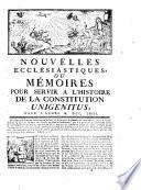 Nouvelles ecclésiastiques, ou mémoires pour servir à l'histoire de la constitution Unigenitus