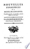 Nouvelles espagnoles de Michel de Cervantes, traduction nouvelle, avec des notes, ornee de figures en taille-douce. Par M. Lefebvre de Villebrune. Tome premier [-second]