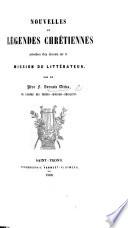 Nouvelles et Légendes chrétiennes, précédées d'un discours sur la mission du littérateur