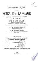 Nouvelles lecons sur la science du langage cours professe a l'institution royale de la Grande Bretagne en l'annee 1863 par Max Muller
