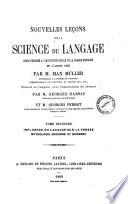Nouvelles lecons sur la science du langage cours professe a l'institution royale de la Grande Bretagne en l'annee 1863 par Max Muller
