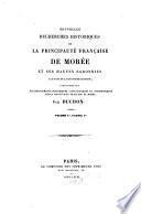 Nouvelles Recherches historiques sur la Principauté Française de Morée et ses hautes Baronnies