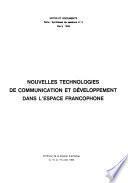 Nouvelles technologies de communication et développement dans l'espace francophone