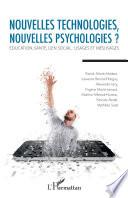 Nouvelles technologies, nouvelles psychologies ?