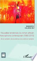 Nouvelles tendances du roman africain francophone contemporain, 1990-2010
