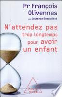 N’attendez pas trop longtemps pour avoir un enfant