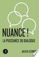 Nuance ! La puissance du dialogue