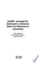 Nudité, sauvagerie, fantasmes coloniaux dans les littératures coloniales