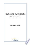Nuit Noire, Nuit Blanche