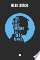 Nul N'est Censé Ignorer la Loi de la Jungle