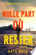 Nulle part où rester (Un thriller à suspense Harley Cole du FBI – Livre 2)