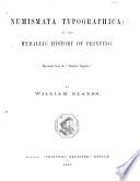 Numismata typographica; or, The medallic history of printing