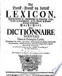 Nyt Dansk-Fransk-og Latinsk Lexicon ... Eller: Dictionnaire nouveau Danois-Francois-Latin, le tout revu et corrige (etc.)
