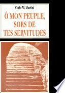 O mon peuple, sors de tes servitudes