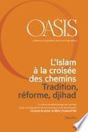 Oasis n. 21, L’Islam à la croisée des chemins. Tradition, réforme, djihad