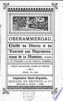 Oberammergau: guide du pélerin et du touriste aux représentations de la Passion
