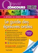 Objectif Concours Le guide des épreuves orales