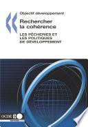 Objectif développement Rechercher la cohérence Les pêcheries et les politiques de développement