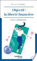 Objectif : la liberté financière