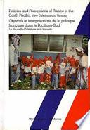 Objectifs Et Interprétations de la Politique Frana̧ise Dans Le Pacifique Sud