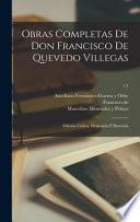 Livre Obras completas de Don Francisco de Quevedo Villegas: . edición crítica, ordenada é ilustrada; t.1