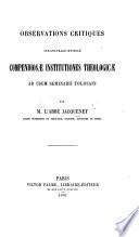 Observations critiques sur l'ouvrage intitulé “Compendiosæ Institutiones Theologicæ ad usum Seminarië Talosani.”