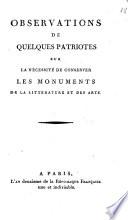 Observations de quelques patriotes sur la nécessité de conserver les monuments de la littérature et des arts