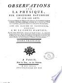 Observations et memoires sur la physique, sur l'histoire naturelle et sur les artes et métiers avec des planches en taille-douce, dedie a Mgr le Comte D'Artois