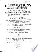 Observations mathématiques, astronomiques, géographiques, chronologiques, et physiques, tirées des anciens livres chinois, ou faites nouvellement aux Indes et à la Chine, par les Pères de la Compagnie de Jesus