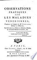 Observations pratiques sur les maladies veneriennes traduit de l'anglais de M. Svediaur ... par M. Gibelin