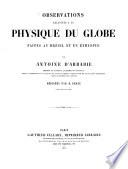 Observations relatives à la physique du globe faites au Brésil et en Éthiopie par Antoine d'Abbadie, réd. par R. Radau