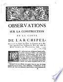Observations sur la construction de la carte de l'archipel, dressée au dépôt des plans & journaux de la Marine, pour servir aux vaisseaux du Roi; par ordre de M. le comte de Maurepas, 1738 [Jacques Nicolas Bellin]