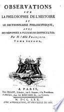 Observations Sur La Philosophie De L'Histoire Et Le Dictionnaire Philosophique