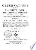 OBSERVATIONS SUR LA PHYSIQUE, SUR L'HISTOIRE NATURELLE ET SUR LES ARTS, AVEC DES PLANCHES EN TAILLE-DOUCE, DÉDIÉÉS A Mgr. LE COMTE D'ARTOIS