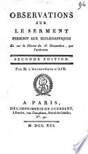 Observations sur le serment prescrit aux ecclésiastiques, et sur le décret qui l'ordonne. Par m. l'archeveque d'Aix