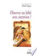 Observer un bébé avec attention ?