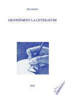 Obstinément la littérature