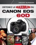 Obtenez le maximum du Canon EOS 60D