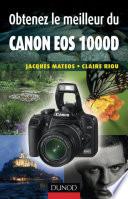 Obtenez le meilleur du Canon EOS 1000D