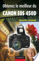 Obtenez le meilleur du Canon EOS 450D
