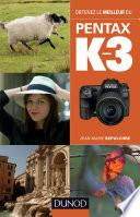 Obtenez le meilleur du Pentax K-3