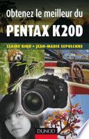 Obtenez le meilleur du Pentax K20D