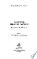 Occitanie, terre de fatalité: Hérétiques et inquisiteurs