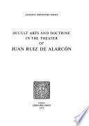 Occult Arts and Doctrine in the Theatre of Juan Ruiz de Alarcón