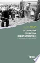 Occupation, épuration, reconstruction