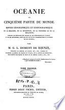 Oceanie, ou Cinquieme partie du monde revue geographique et ethnographiqiue ... par M. G. L. Domeny de Rienzi