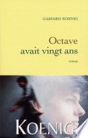 Octave avait vingt ans